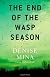 The End of the Wasp Season