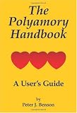 The Polyamory Handbook: A Users Guide