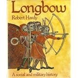 Longbow: A social and military history
