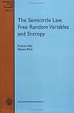 The Semicircle Law, Free Random Variables and Entropy (Mathematical Surveys and Monographs)