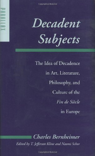 Decadent Subjects: The Idea of Decadence in Art, Literature, Philosophy, and Culture of the Fin de Si?cle in Europe (Parallax: Re-visions of Culture and Society)