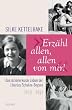 "Erz�hl allen, allen von mir!": Das sch�ne kurze Leben der Libertas Schulze-Boysen 1913-1942