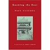 Knowing the East: (Lockert Library of Poetry in Translation)