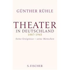 Theater in Deutschland 1887-1945: Seine Ereignisse - seine Menschen
