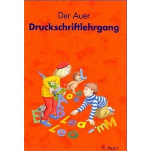 Klett Die Auer Fibel. Bisherige Ausgabe f&uuml;r Bayern: Die Auer Fibel. Druckschriftlehrgang 1. Klasse. Ausgabe f&uuml;r Bayern