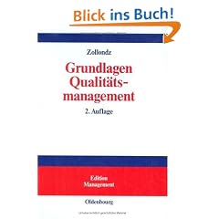 Grundlagen Qualit�tsmanagement: Einf�hrung in Geschichte, Begriffe, Systeme und Konzepte