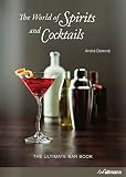 The world of spirits and cocktails : the ultimate bar book