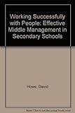 Working successfully with people : effective middle management in secondary schools