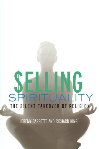 Selling Spirituality: The Silent Takeover of Religion