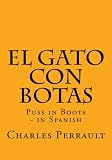 El gato con botas: Puss in Boots - in Spanish (Spanish Edition)