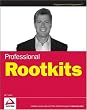 Professional Rootkits (Programmer to Programmer)