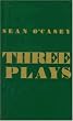 Three Plays: Juno and the Paycock, the Shadow of a Gunman, the Plow and the Stars