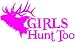 GIRLS HUNT TOO ELK Decal HOT PINK 854 GIRLS HUNT TOO ELK Decal HOT PINK 854