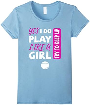 Women's Yes I Do Play Like A Girl Softball Tshirt Small Baby Blue