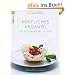 K�stliches Argan�l - ein kulinarisches Elixier: Mit den besten Rezepten von Alfons Schuhbeck