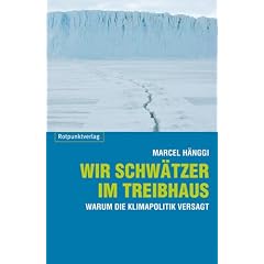 Wir Schw�tzer im Treibhaus: Warum die Klimapolitik versagt