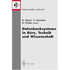 Datenbanksysteme in B�ro, Technik und Wissenschaft: 9. GI-Fachtagung Oldenburg, 7.-9. M�rz 2001 (Informatik Aktuell)
