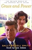 Grace and Power, the Private World of the Kennedy White House