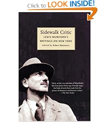 Sidewalk Critic, Lewis Mumford's Writings on New York by  Robert Wojtowicz