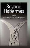 Beyond Habermas : democracy, knowledge, and the public sphere