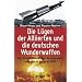 Die L�gen der Alliierten und die deutschen Wunderwaffen: Das Dritte Reich, die Atombombe und der 6. August 1945