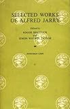 Selected works [of] Alfred Jarry