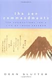The Zen Commandments: Ten Suggestions for a Life of Inner Freedom.