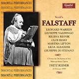 Verdi: Falstaff (New York -- February 26, 1949; Leonard Warren, Regina Resnik, Giuseppe Valdengo, Cloe Elmo, Martha Lipton, Licia Albanese, Giuseppe DiStefano; Fritz Reiner) [Beautifully and freshly remastered by Guild in 2005)