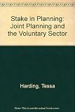 A stake in planning : joint planning and the voluntary sector : report of the NCVO Joint Planning Working Group