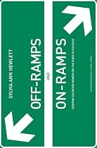 Off-Ramps and On-Ramps: Keeping Talented Women on the Road to Success