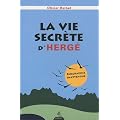 La vie secr�te d'Herg� : Biographie inattendue