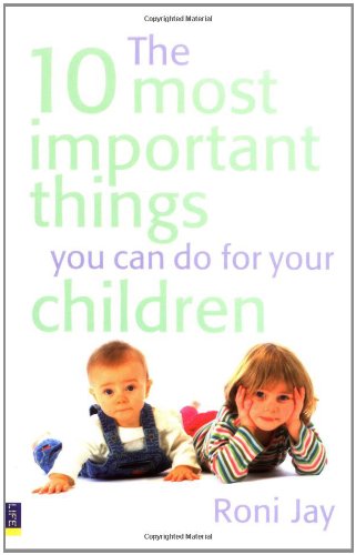 The 10 Most Important Things You Can Do for Your Children