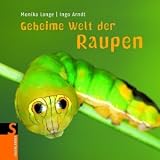 Geheime Welt der Raupen - Monika Lange