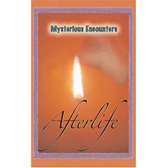 The Afterlife (Mysterious Encounters)