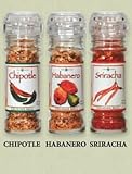 The Gourmet Grinder Collection - Hot Pepper Seasonings Selection; Chipotle / Habanero / Sriracha; Grind It Fresh for More Flavor and Aroma; The Secret of Gourmet Chefs Around the World!