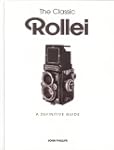 The Classic Rollei: A Definitive Guide