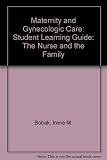 Student learning guide to accompany fifth edition Maternity & gynecologic care
