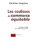 Les coulisses du commerce �quitable : Mensonges et v�rit�s sur un petit business qui monte
