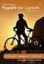 Yoga for Cyclists: A Yogafit Workout