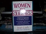 Women and Stress: A Practical Approach to Managing Tension