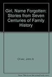 Girl, name forgotten- : stories from seven centuries of family history