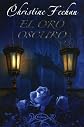 El Oro Oscuro/ Dark Gold (Spanish Edition) [Paperback]