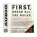 First, Break All The Rules (An Abridged Production)[3-CD Set]; What The Worlds Greatest Managers Do Differently