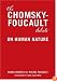 The Chomsky-Foucault Debate: On Human Nature