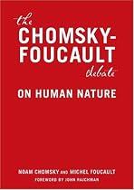 The Chomsky-Foucault Debate: On Human Nature