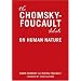 The Chomsky-Foucault Debate: On Human Nature