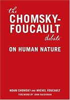The Chomsky-Foucault Debate: On Human Nature