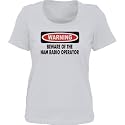 WARNING BEWARE OF THE HAM RADIO OPERATOR *Bella Ladies/ JUNIORS Short Sleeve Scoop Neck FITTED TEE (T-Shirt) Various Colors