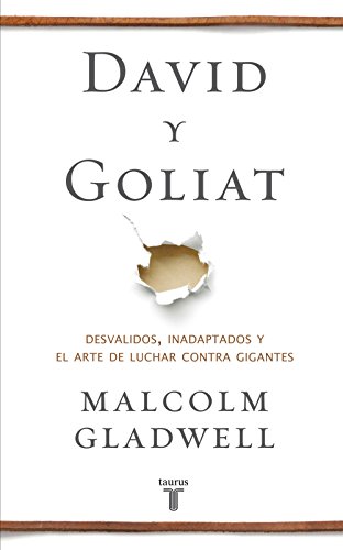 David y Goliat: Desvalidos, inadaptados y el arte de luchar contra gigantes (Spanish Edition)