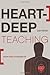 Heart-Deep Teaching: Engaging Students for Transformed Lives